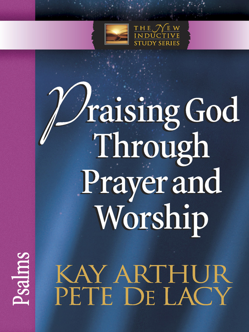 Title details for Praising God Through Prayer and Worship by Kay Arthur - Wait list